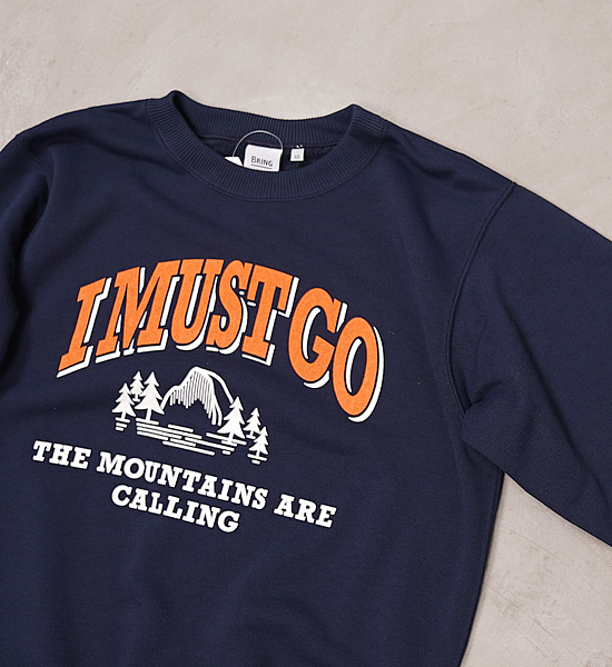 ▽Return to the mountains【BRING×Yosemite】ブリング×ヨセミテ I MUST GO DRYCOTTONY Sweat Crewneck "3Color"