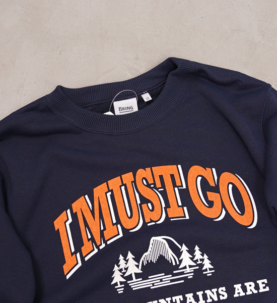 ▽Return to the mountains【BRING×Yosemite】ブリング×ヨセミテ I MUST GO DRYCOTTONY Sweat Crewneck "3Color"